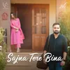 About Sajna Tere Bina Song