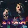 About Do It For Life Song