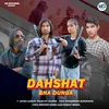 About Dahshat Bna Dunga Song