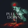 About Pull Me Down Song