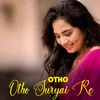 About Otho Otho Suryai Re Song