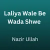 About Laliya Wale Be Wada Shwe Song