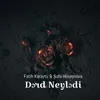 About Dərd Neylədi Song