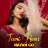 Tumi Amar Nayan Go