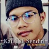 Kau Tak Sendiri