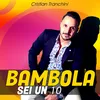 About Bambola / Sei un 10 Song
