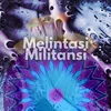 About Melintasi Militansi Song