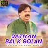 Batiyan Bal K Golan