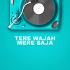 Tere Wajah Mere Saja