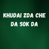 About Khudai Zda Che Da Sok Da Song