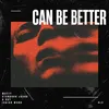 About Can Be Better Song