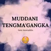 About MUDDANI TENGMA'GANGKA Song