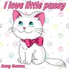 I Love Little Pussy