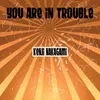 About You are in trouble Song