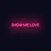 About Show Me Love Song