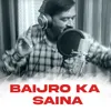 About Baijro Ka Saina Song