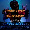 About JUNGLE DUTCH JALAN DATAR FULL BASS Song