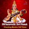 About LORD SARASWATHI DEVI NAMAH MALE VERSION NANTRA CHANTING 108 TIMES Song