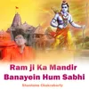 About Ram ji Ka Mandir Banayein Hum Sabhi Song