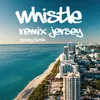 About WHISTLE JERSEY REMIX Song