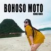 About Bohoso Moto Song