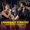 About ÇANAKKALE TÜRKÜSÜ Song