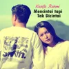 About Mencintai Tapi Tak Dicintai Song