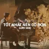 About Tốt Nhất Nên Cô Đơn Song