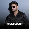 About Huzoor Song