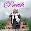 About Perih Song