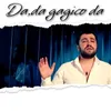 About Da,da gagico da Song