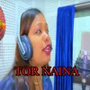 About TOR NAINA Song