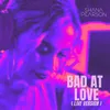 About Bad At Love Song