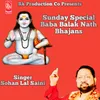 About Sunday Special Baba Balak Nath Bhajans Song