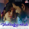 About Dhokhebaj Nikali Song