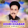 About Tenu Kehri Khabar Song