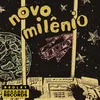 About Novo Milênio Song