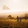 About You are my brother Song