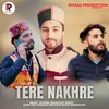 About TERE NAKHRE Song