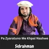 About Pa Zyaratuno Me Khpal Nashwe Song