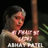 About HI PHAIE YE LADKI Song