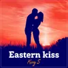 About Eastern kiss Song