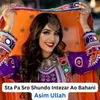 About Sta Pa Sro Shundo Intezar Ao Bahani Song