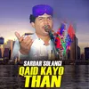 About Qaid Kayo Than Song
