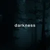 Darkness