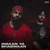 About Insaan Ya Bhagwaan Song