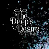 About The Deep's Desire (Never escape from the sky) Song
