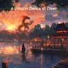 About A Dragon Dance at Dawn Song