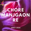 About Chore Manjgaon Re Song