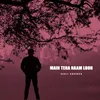 About Main Tera Naam Loon Song